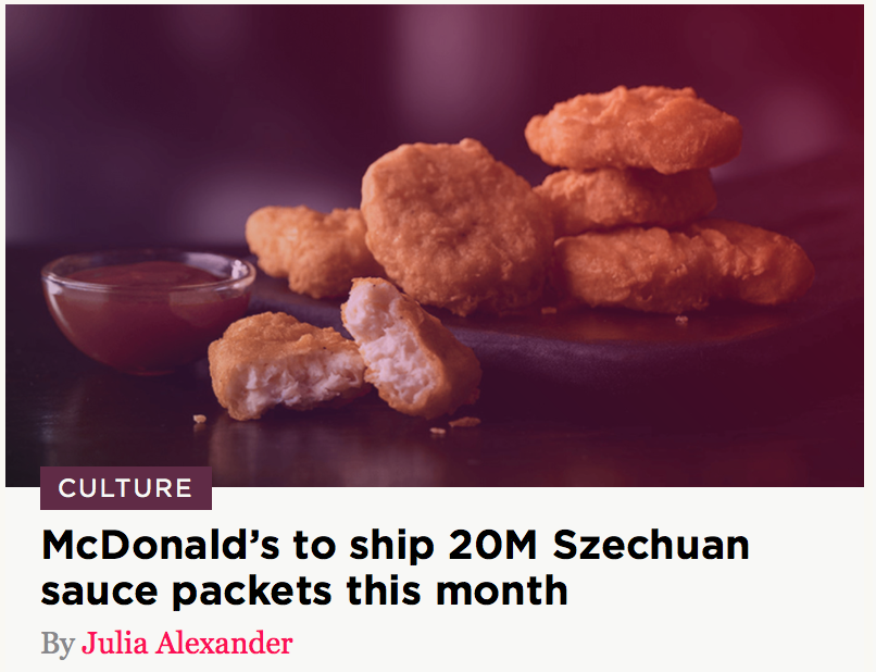 Screenshot of the headline of an article by Julia Alexander in some oneline magazine: "McDonald's to ship 20M Szechuan sauce packets this month". It is in the "culture" section.